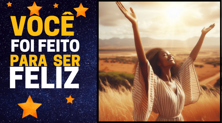 Você foi criado para ser Feliz ! – ACP